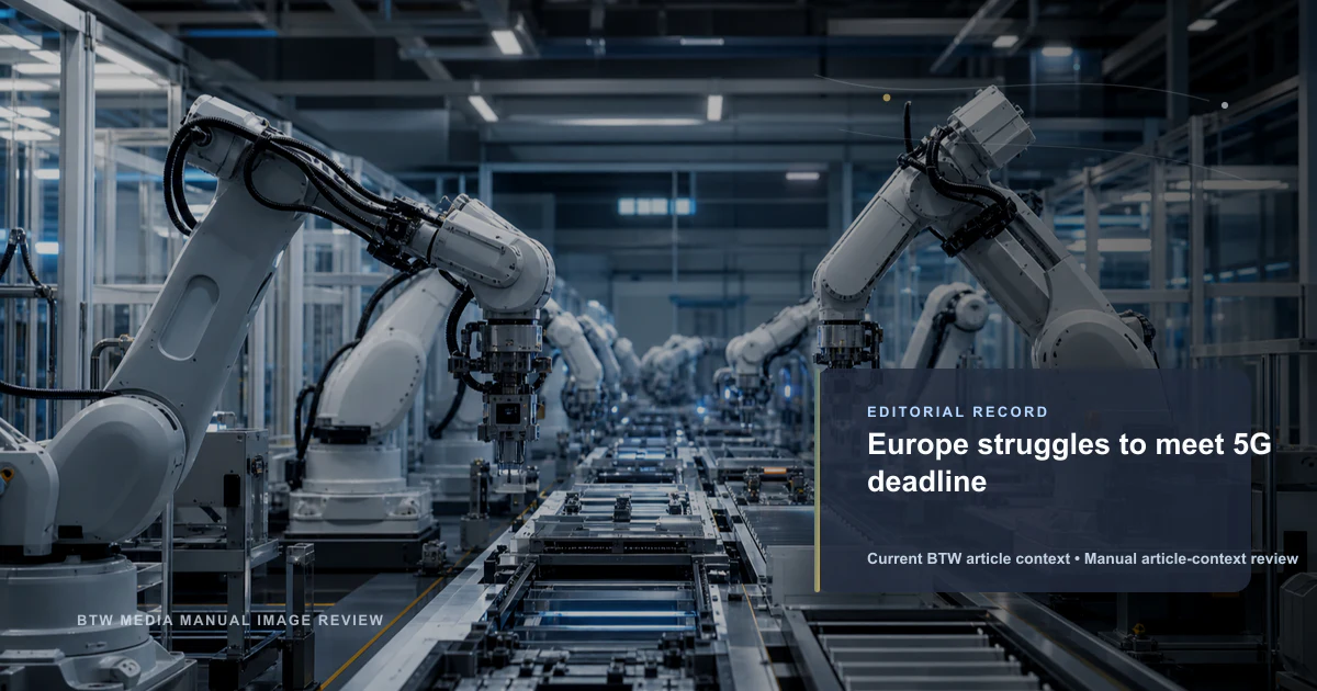 Europe struggles to meet 5G deadline reviewed editorial briefing visual