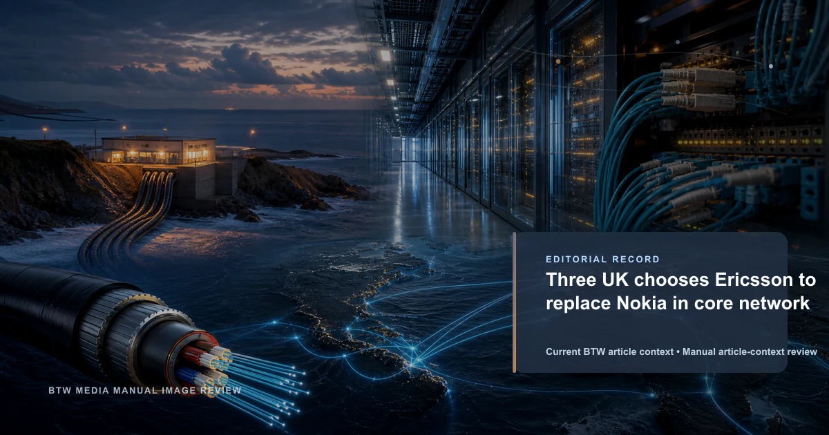 Three UK chooses Ericsson to replace Nokia in core network reviewed editorial briefing visual