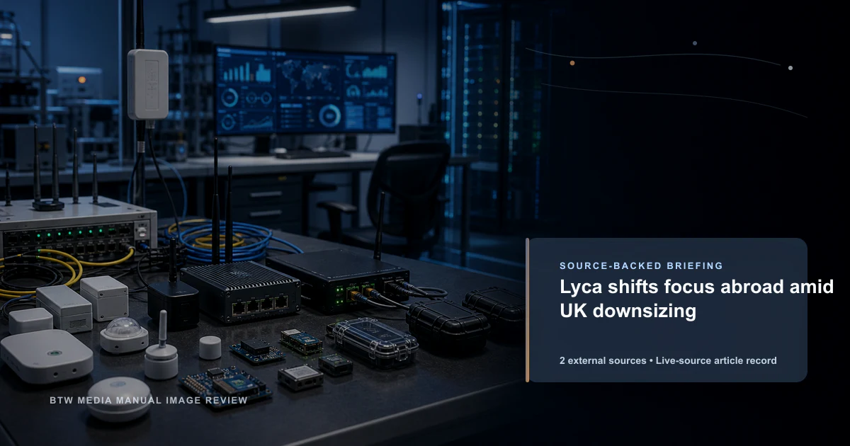 Lyca shifts focus abroad amid UK downsizing source-backed briefing visual
