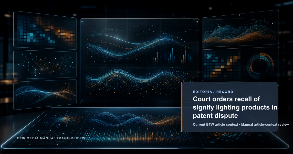 Court orders recall of signify lighting products in patent dispute reviewed editorial briefing visual