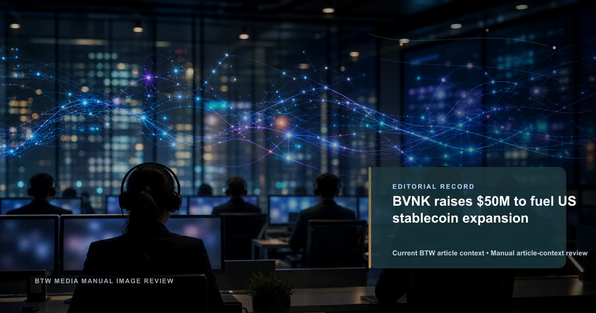 BVNK lève 50 M$ pour alimenter l'expansion des stablecoins aux États-Unis