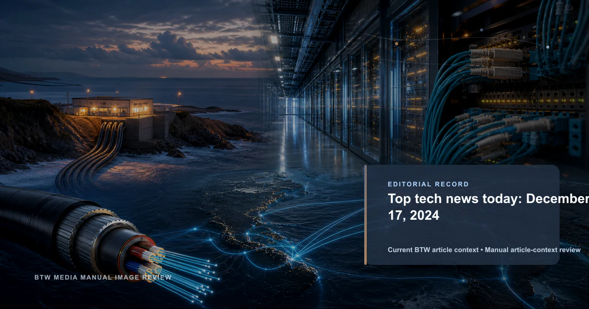 Top tech news today: December 17, 2024 reviewed editorial briefing visual