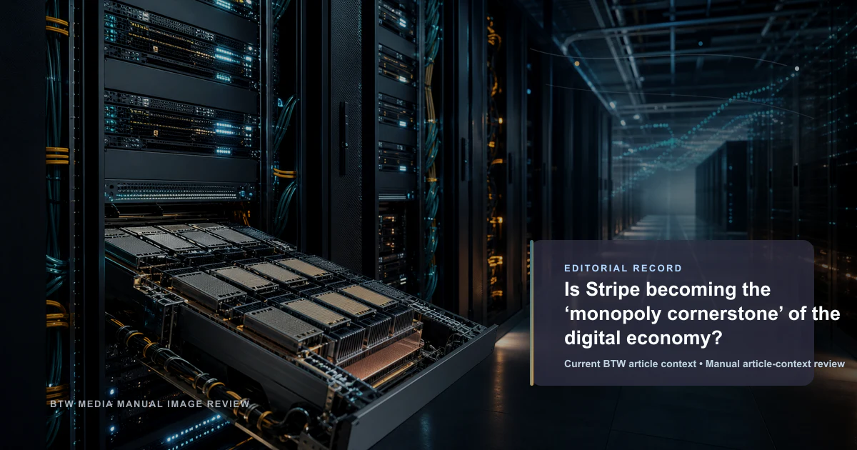 Stripe 是否正在成为数字经济的“垄断基石”?