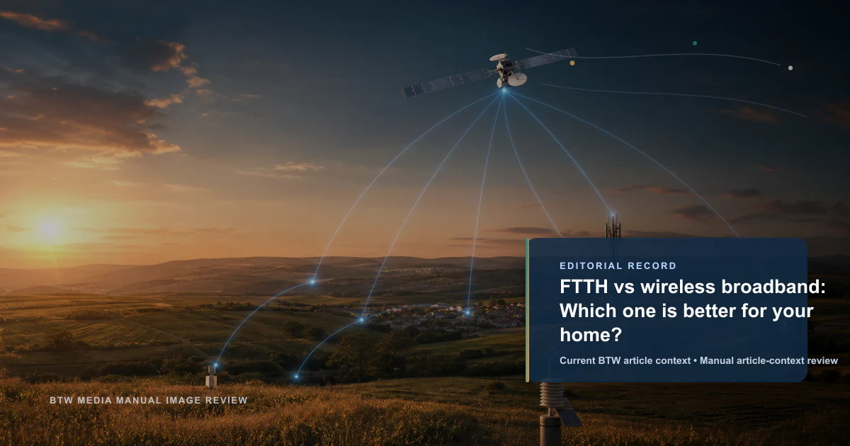 FTTH vs wireless broadband: Which one is better for your home? reviewed editorial briefing visual