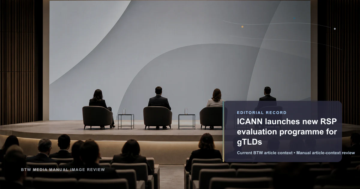 ICANN launches new RSP evaluation programme for gTLDs reviewed editorial briefing visual