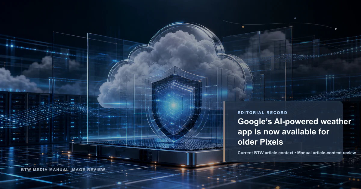 Google 的 AI 天气应用现已在旧款 Pixel 上可用