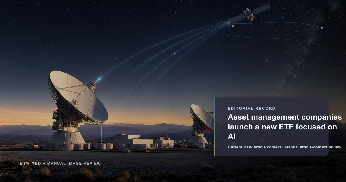 Asset management companies launch a new ETF focused on AI reviewed editorial briefing visual