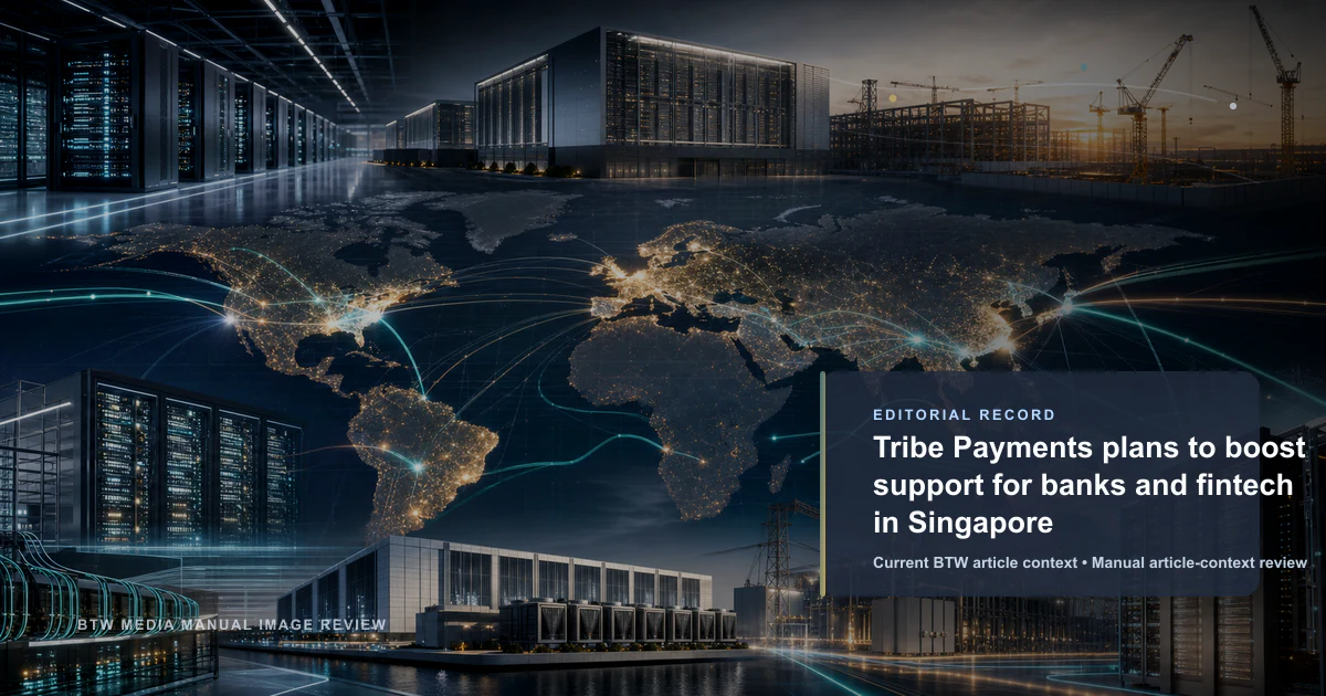 Tribe Payments renforce son soutien aux banques et fintechs à Singapour