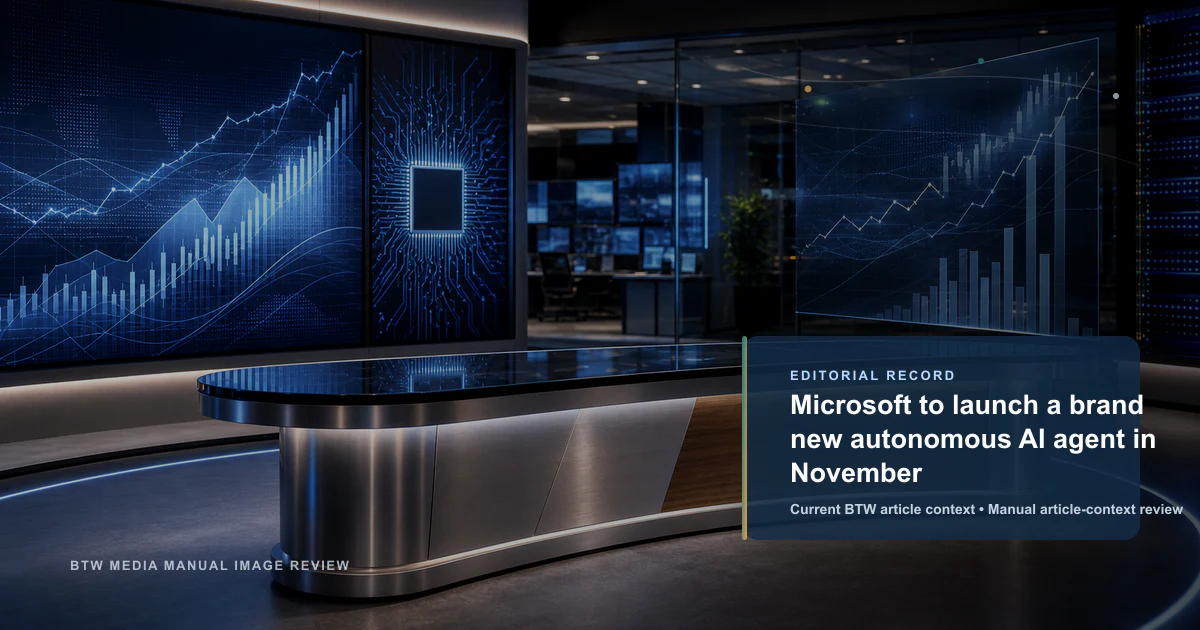 Microsoft to launch a brand new autonomous AI agent in November reviewed editorial briefing visual