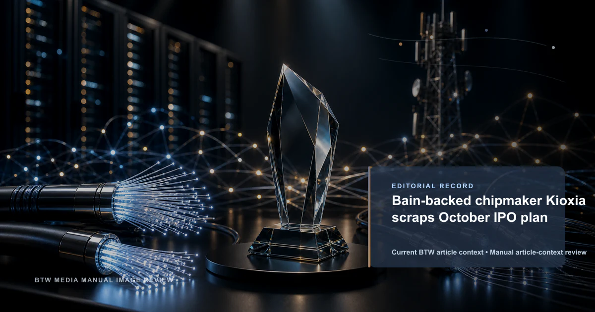 Bain-backed chipmaker Kioxia scraps October IPO plan reviewed editorial briefing visual
