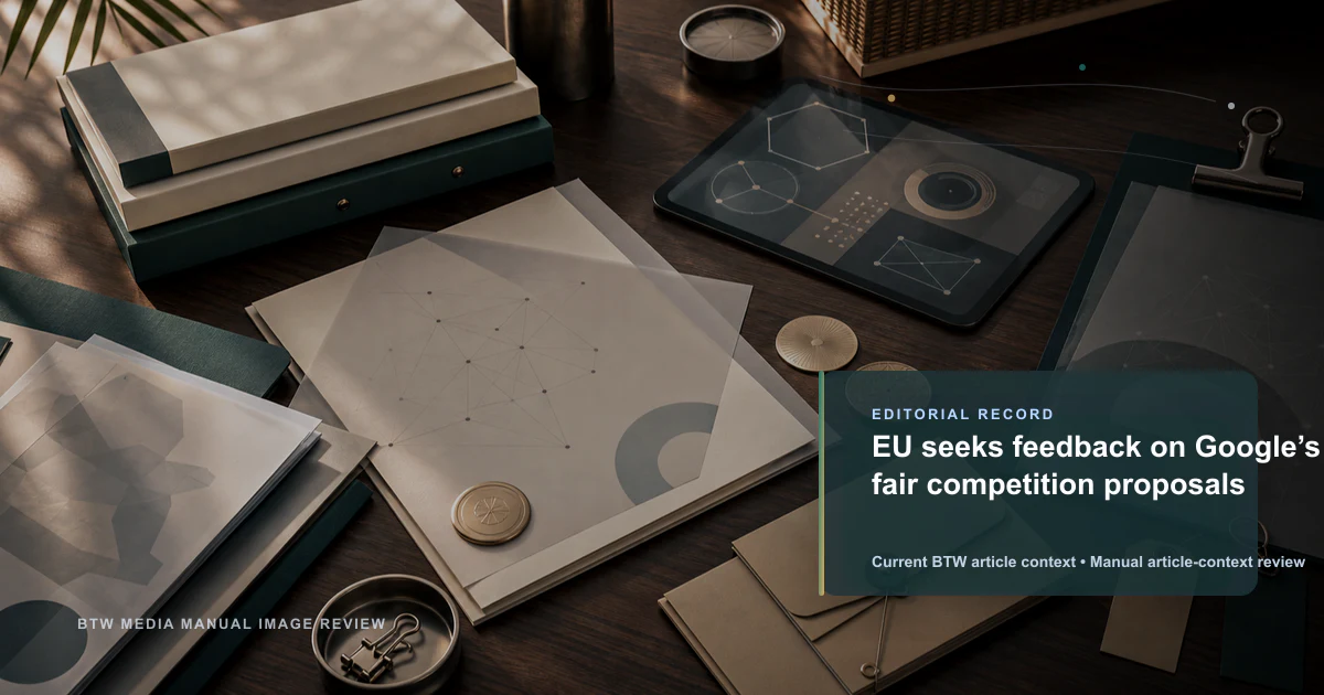 L'UE sollicite des avis sur les propositions de concurrence loyale de Google