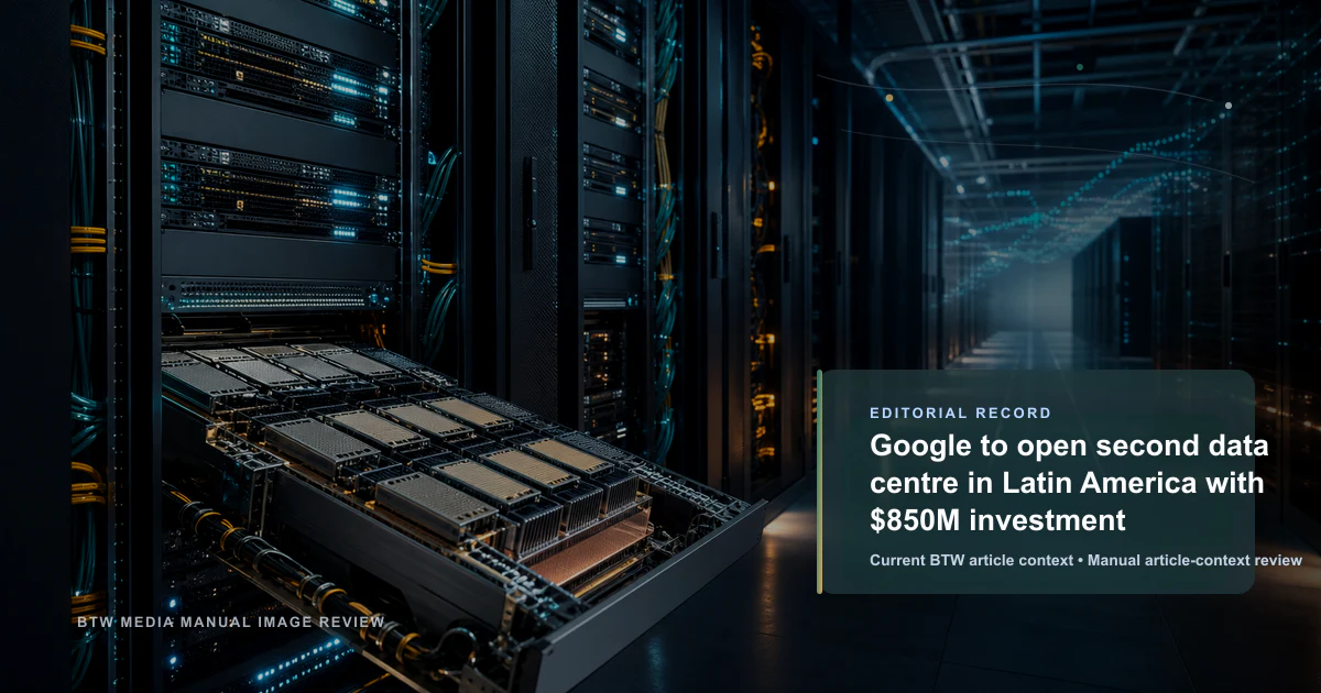 Google abrirá un segundo centro de datos en América Latina con una inversión de $850 millones