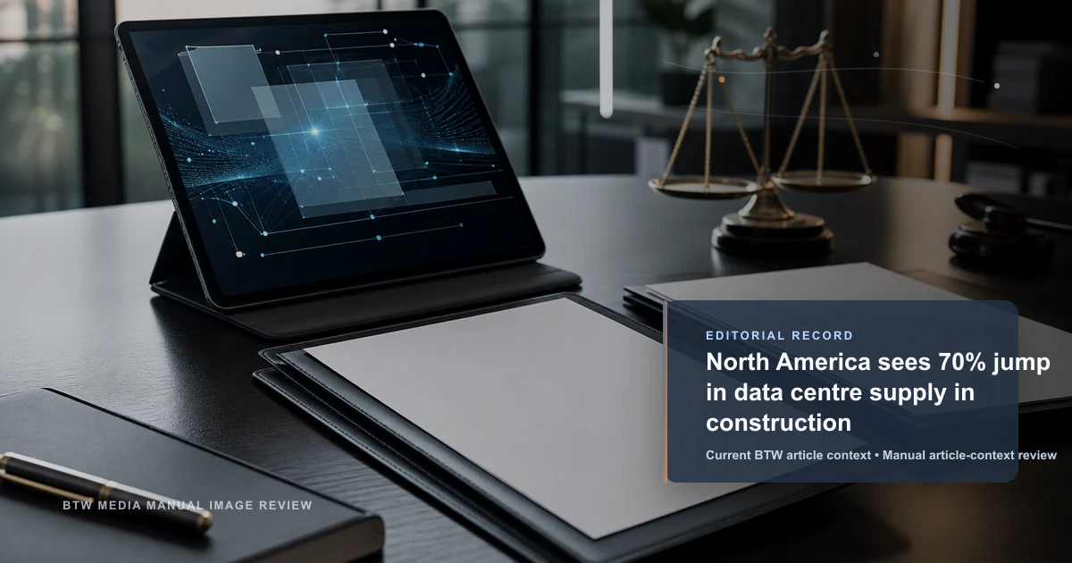 North America sees 70% jump in data centre supply in construction reviewed editorial briefing visual