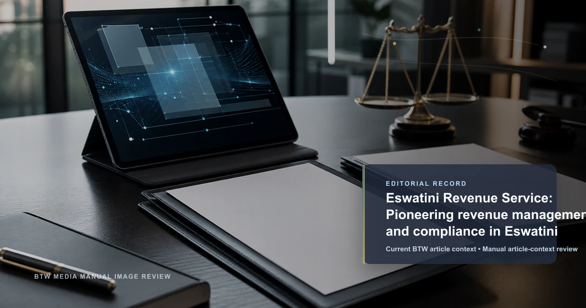 Eswatini Revenue Service: Pioneering revenue management and compliance in Eswatini reviewed editorial briefing visual