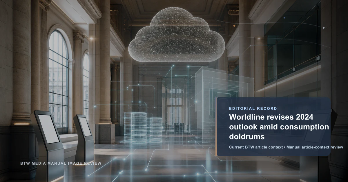 Worldline revises 2024 outlook amid consumption doldrums reviewed editorial briefing visual
