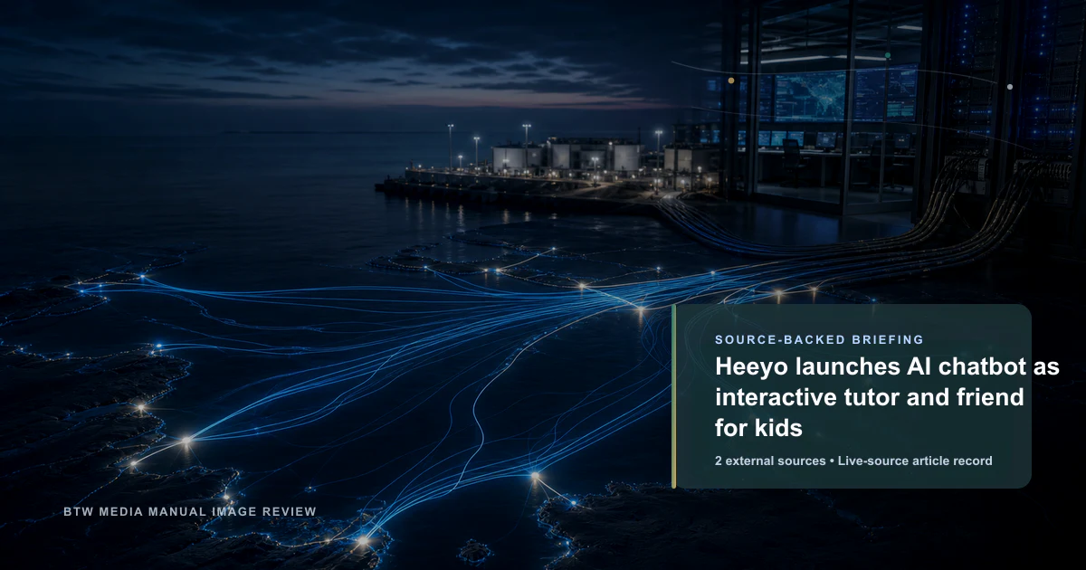 Heeyo launches AI chatbot as interactive tutor and friend for kids source-backed briefing visual