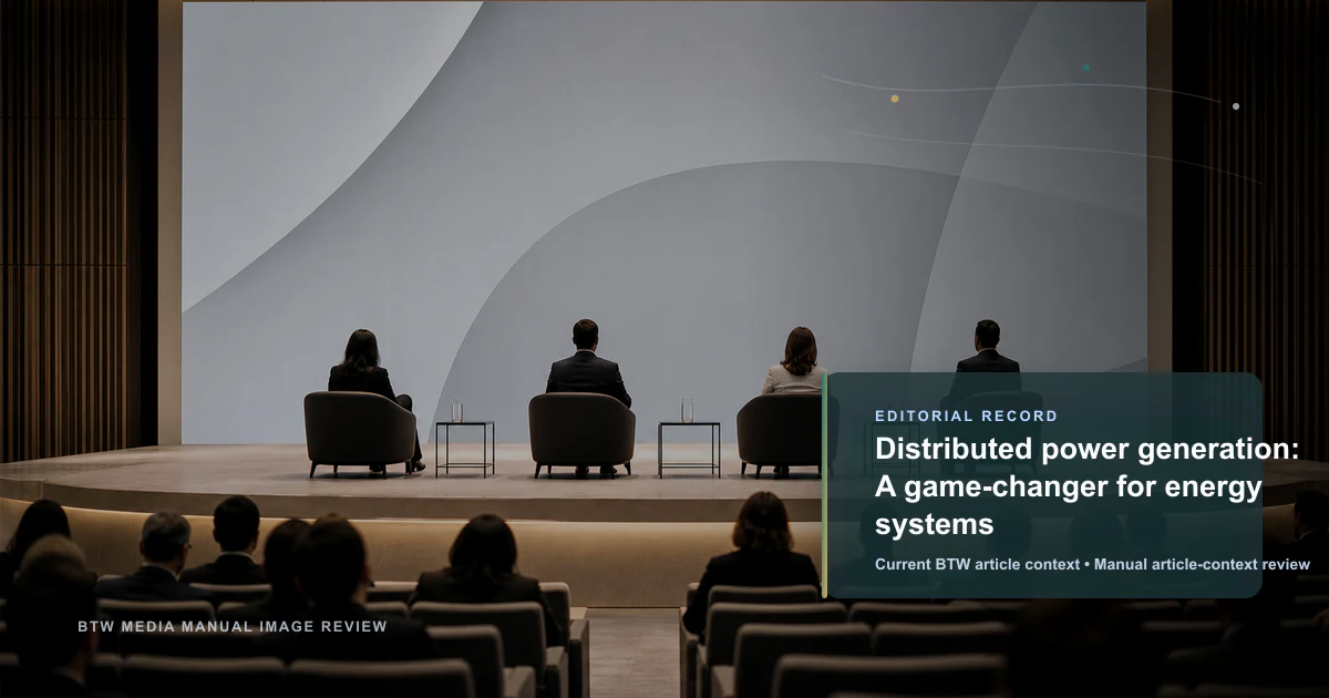 Distributed power generation: A game-changer for energy systems reviewed editorial briefing visual
