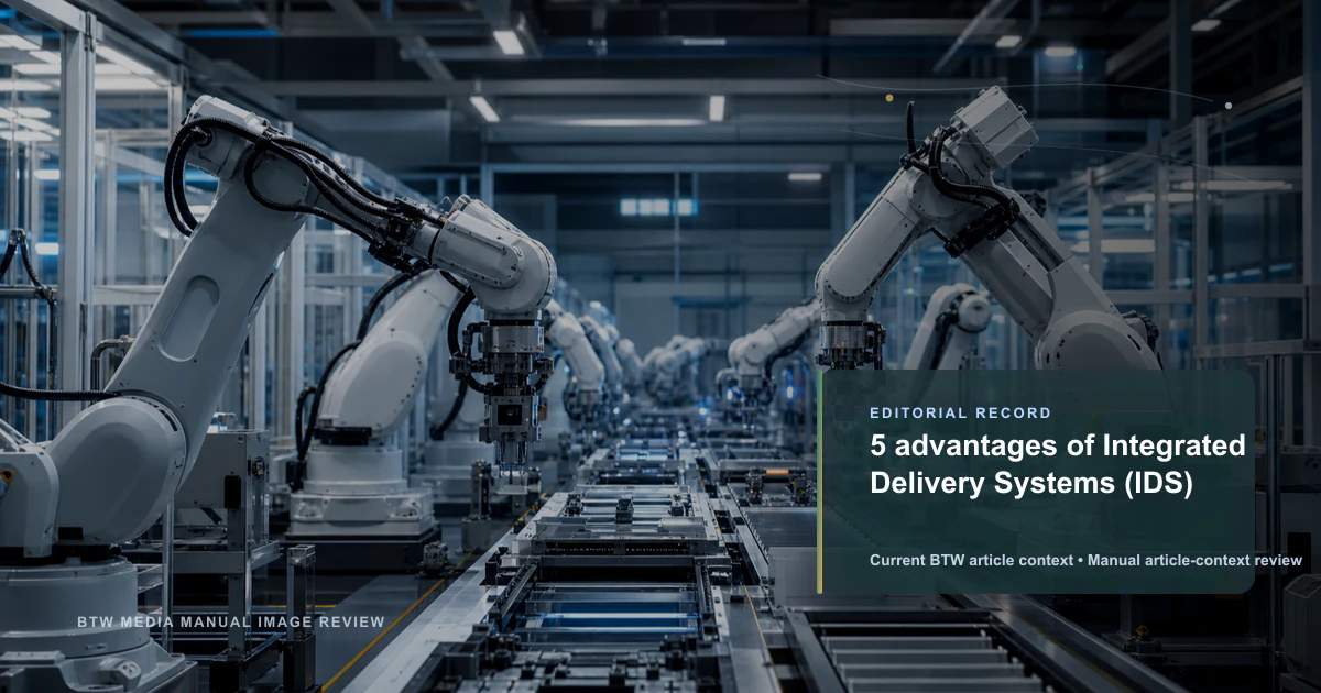 5 advantages of Integrated Delivery Systems (IDS)