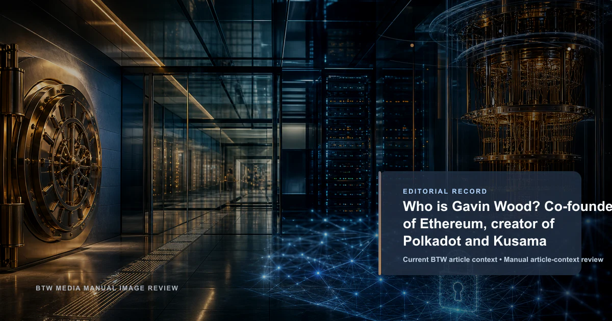 Who is Gavin Wood? Co-founder of Ethereum, creator of Polkadot and Kusama reviewed editorial briefing visual