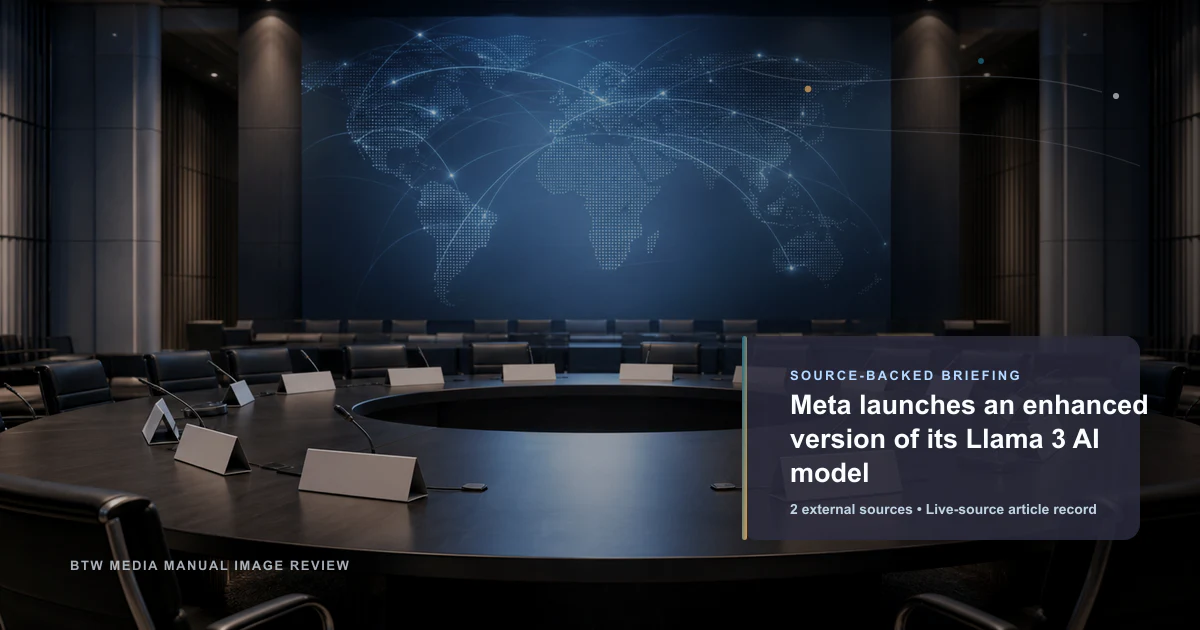 Meta launches an enhanced version of its Llama 3 AI model source-backed briefing visual