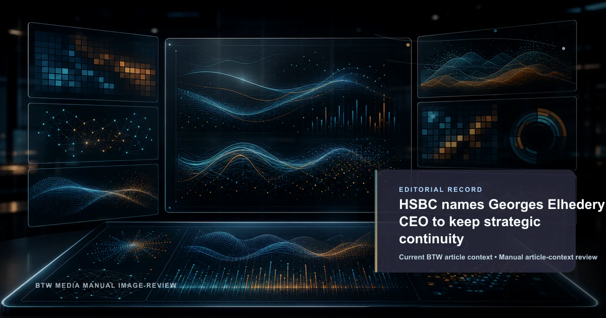 HSBC names Georges Elhedery CEO to keep strategic continuity reviewed editorial briefing visual