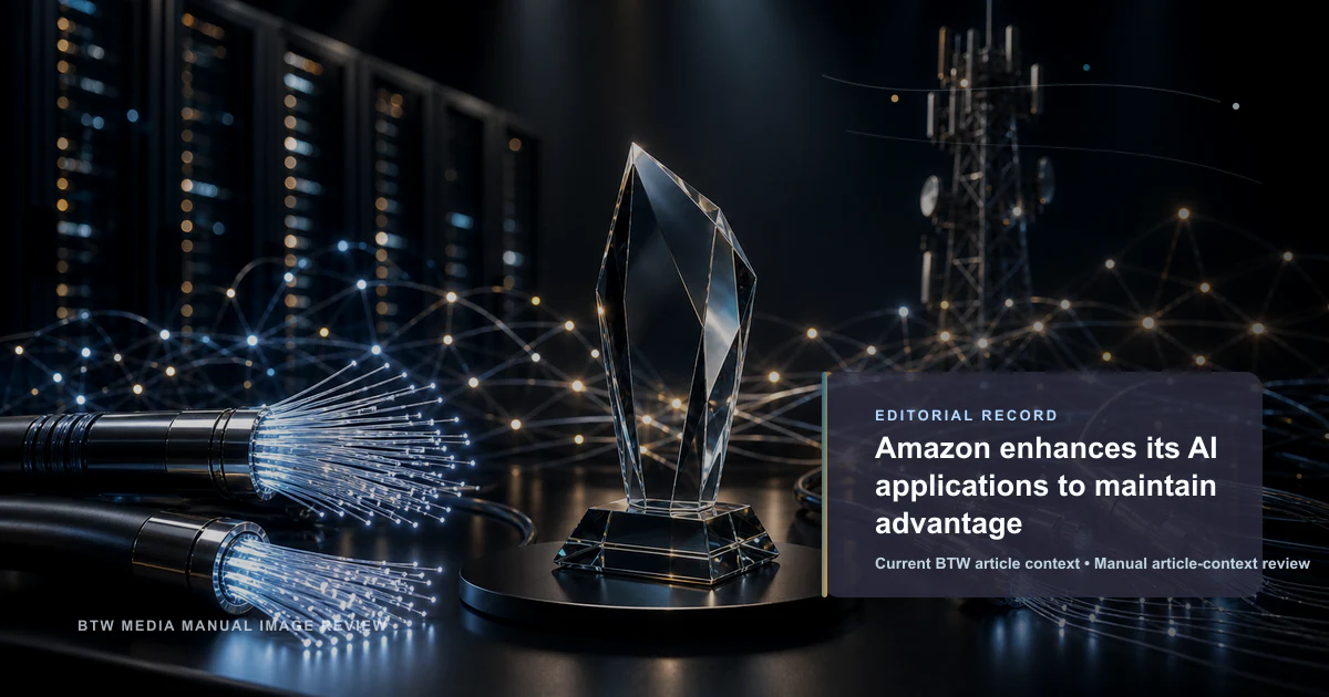 Amazon enhances its AI applications to maintain advantage reviewed editorial briefing visual