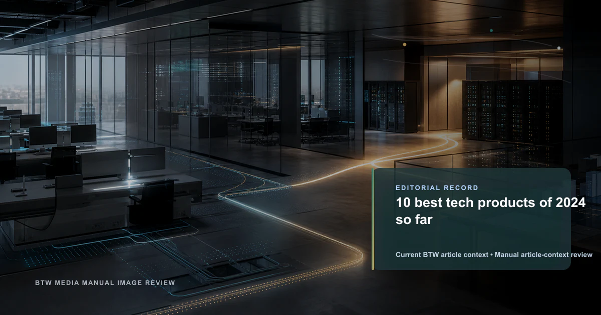 10 best tech products of 2024 so far reviewed editorial briefing visual