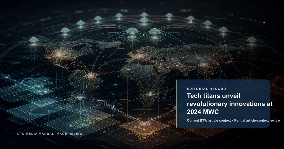 科技巨头在 2024 MWC 展示革命性创新