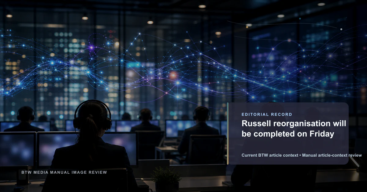 La réorganisation de Russell sera achevée vendredi