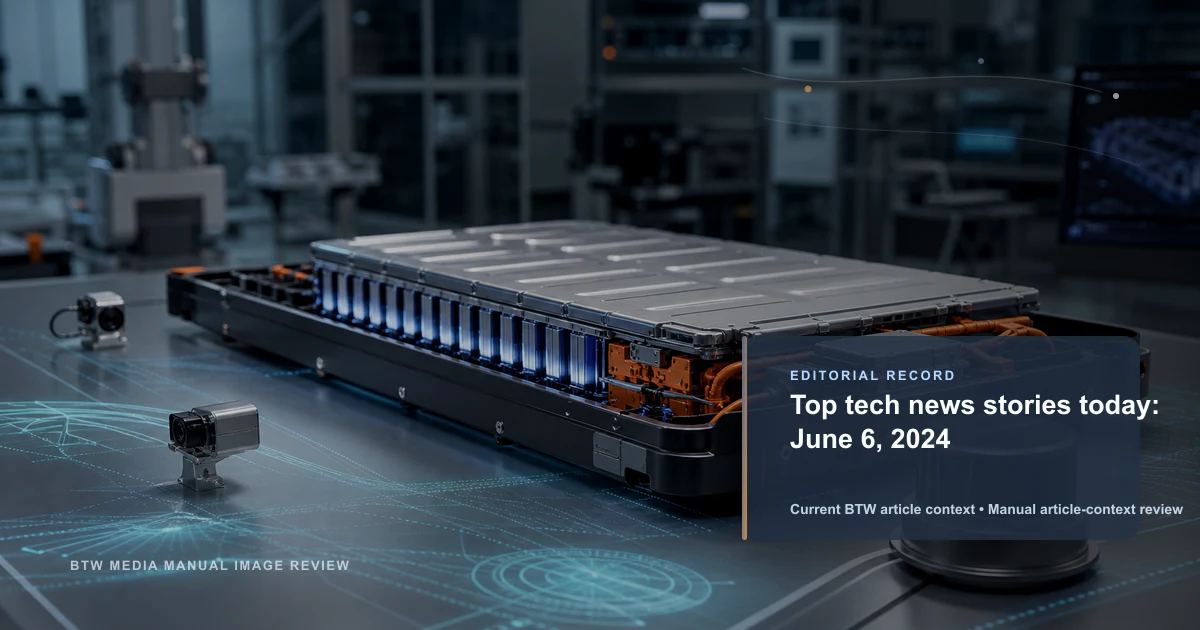 Top tech news stories today: June 6, 2024 reviewed editorial briefing visual