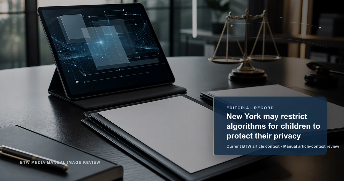 New York may restrict algorithms for children to protect their privacy reviewed editorial briefing visual
