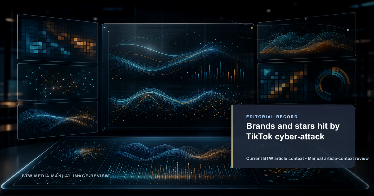 Brands and stars hit by TikTok cyber-attack reviewed editorial briefing visual