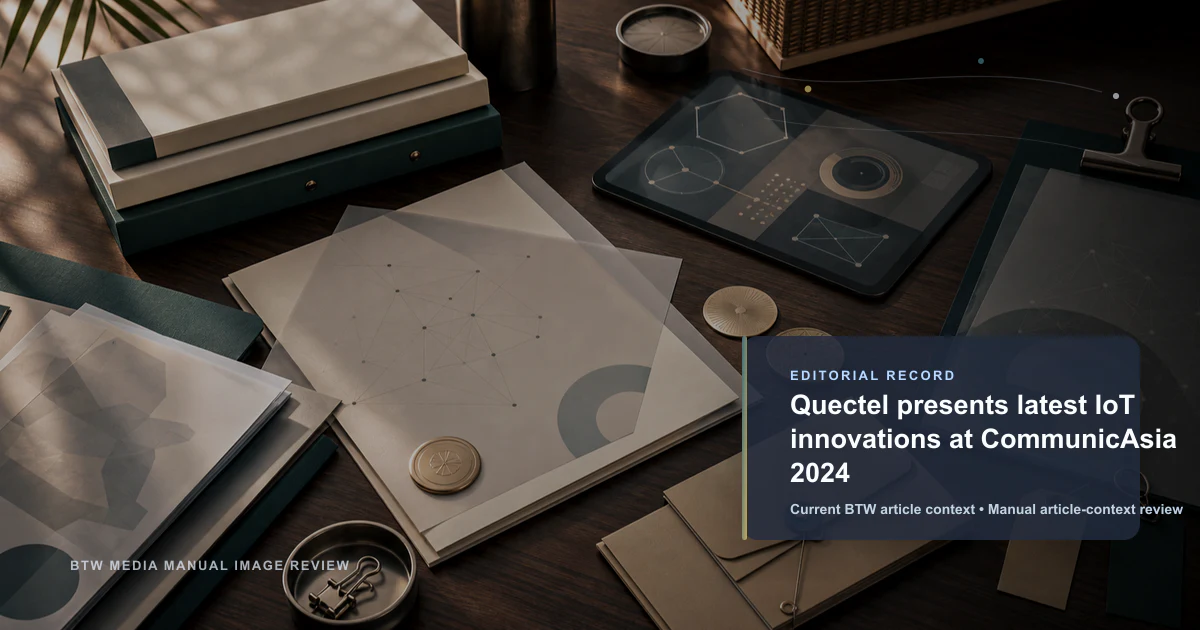 Quectel presents latest IoT innovations at CommunicAsia 2024 reviewed editorial briefing visual