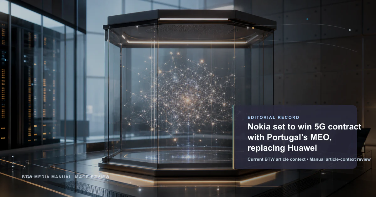 Nokia set to win 5G contract with Portugal’s MEO, replacing Huawei reviewed editorial briefing visual
