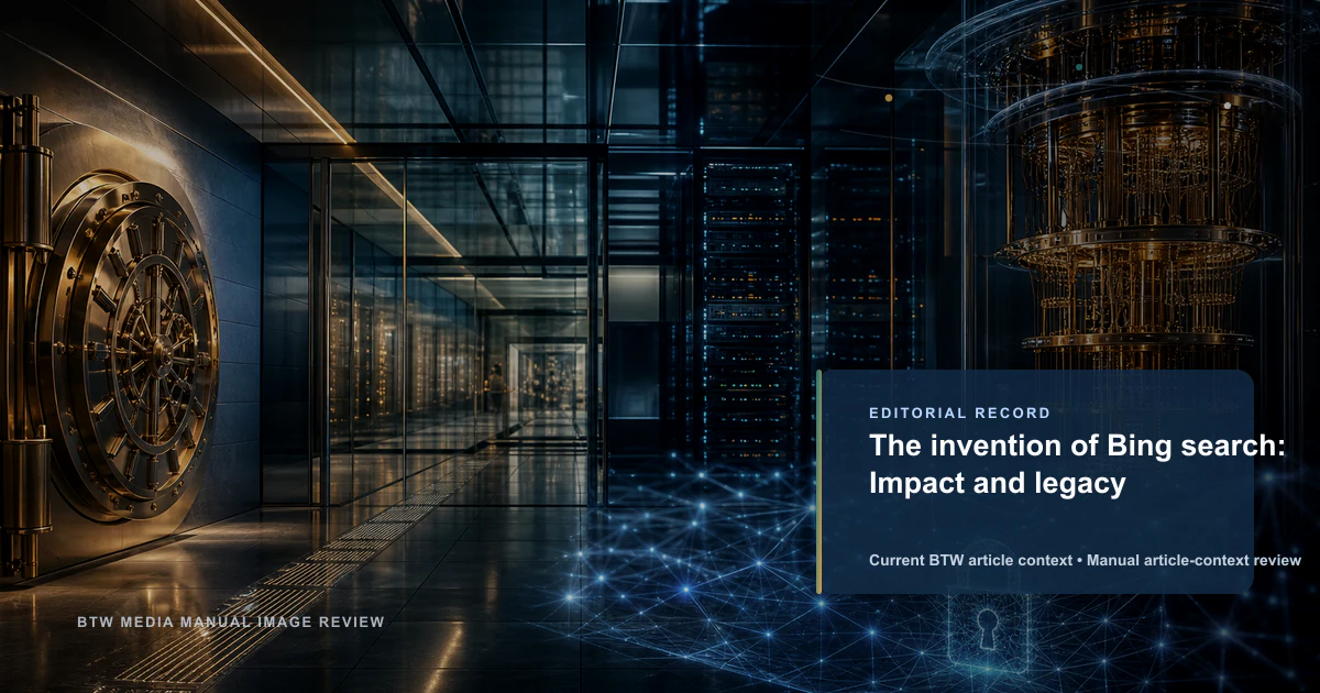 The invention of Bing search: Impact and legacy reviewed editorial briefing visual