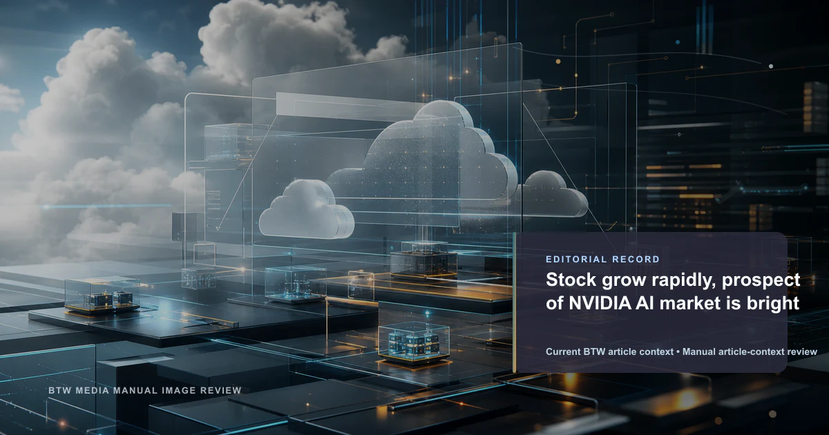 Stock grow rapidly, prospect of NVIDIA AI market is bright reviewed editorial briefing visual