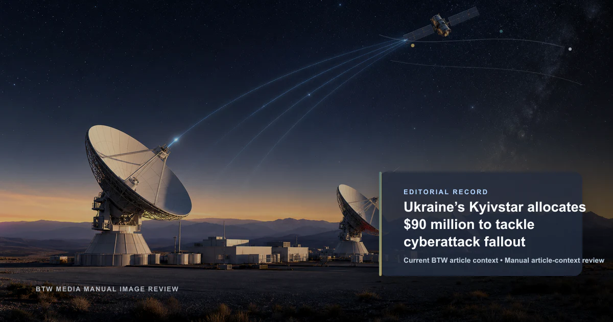Ukraine’s Kyivstar allocates $90 million to tackle cyberattack fallout reviewed editorial briefing visual