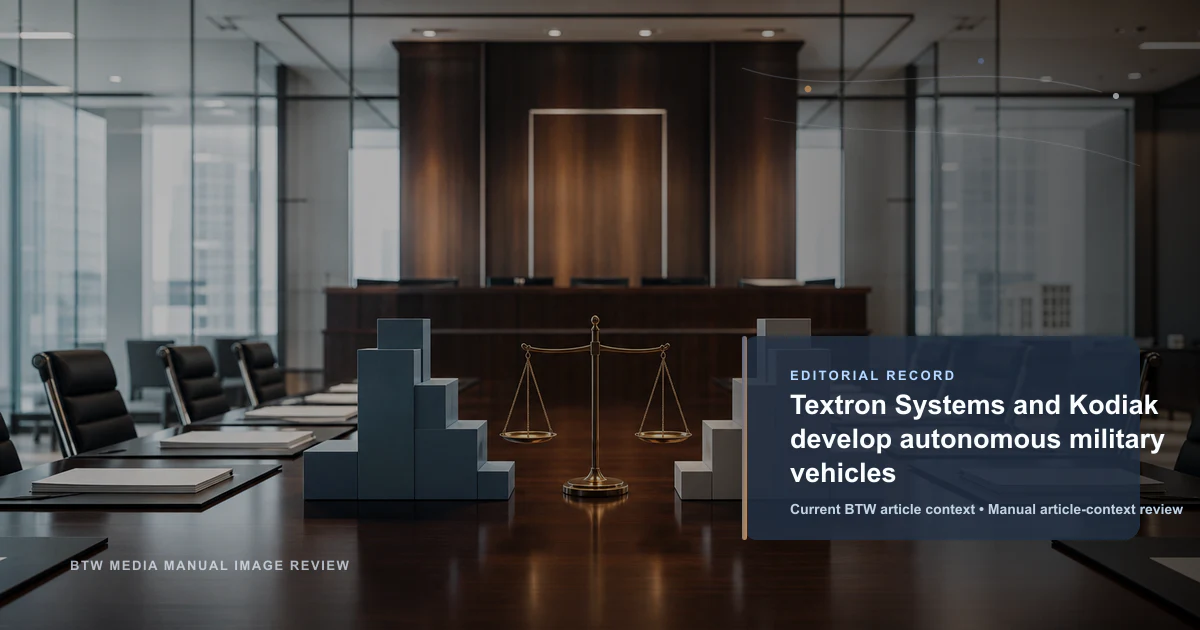 Textron Systems and Kodiak develop autonomous military vehicles reviewed editorial briefing visual