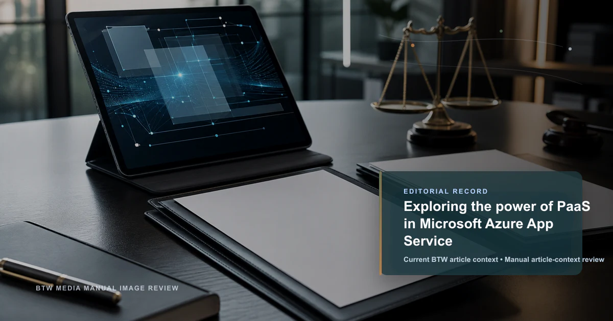Exploring the power of PaaS in Microsoft Azure App Service reviewed editorial briefing visual