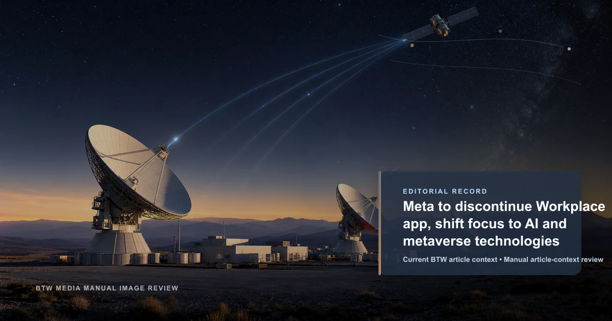 Meta to discontinue Workplace app, shift focus to AI and metaverse technologies reviewed editorial briefing visual
