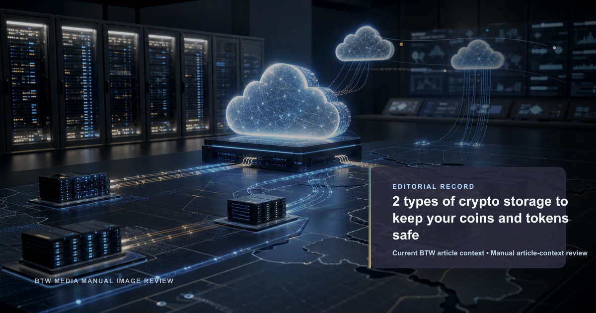 2 types of crypto storage to keep your coins and tokens safe reviewed editorial briefing visual