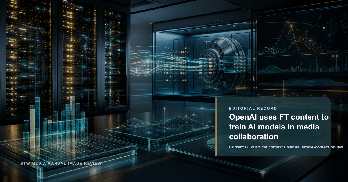 OpenAI 使用 FT 内容训练 AI 模型开展媒体合作