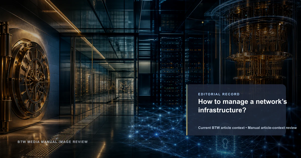 How to manage a network’s infrastructure?