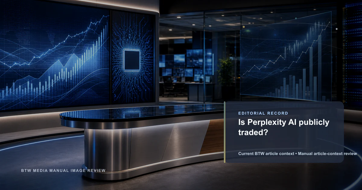 Is Perplexity AI publicly traded? reviewed editorial briefing visual