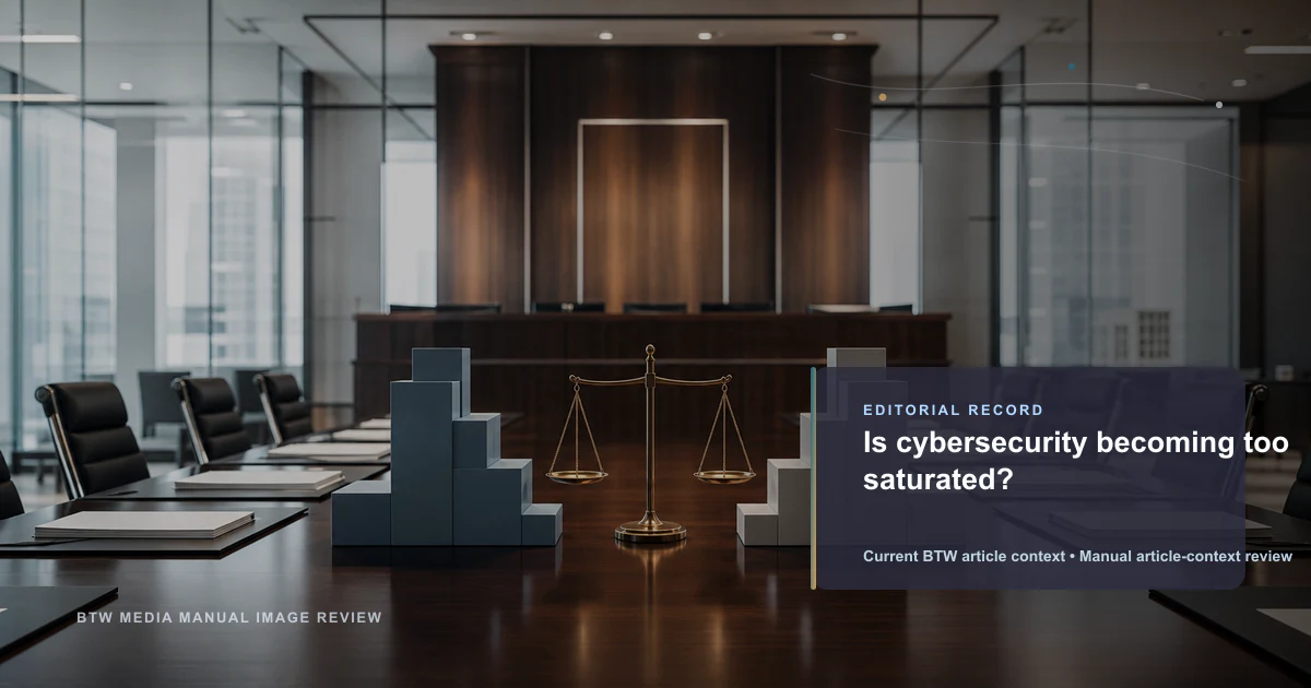 Is cybersecurity becoming too saturated? reviewed editorial briefing visual