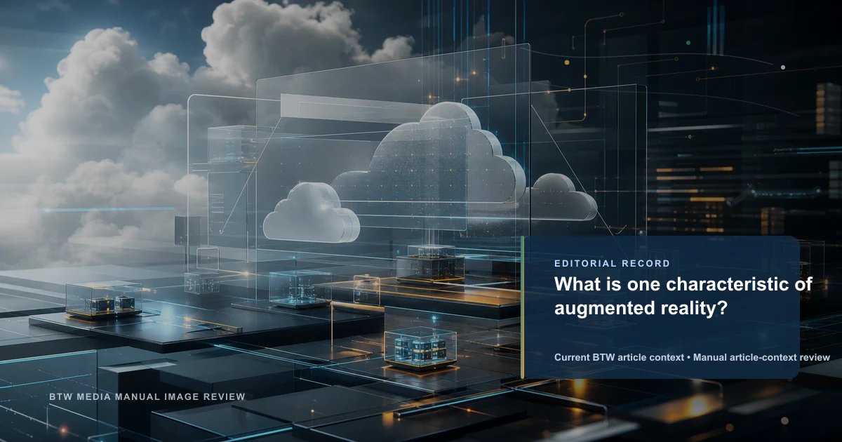 What is one characteristic of augmented reality? reviewed editorial briefing visual