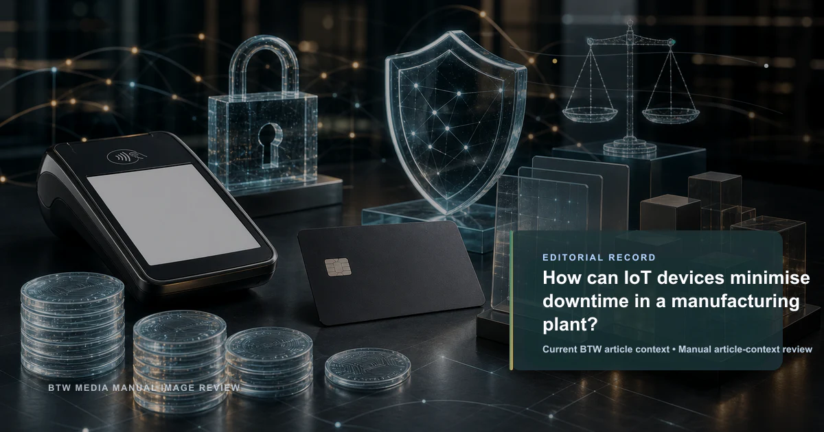 How can IoT devices minimise downtime in a manufacturing plant? reviewed editorial briefing visual