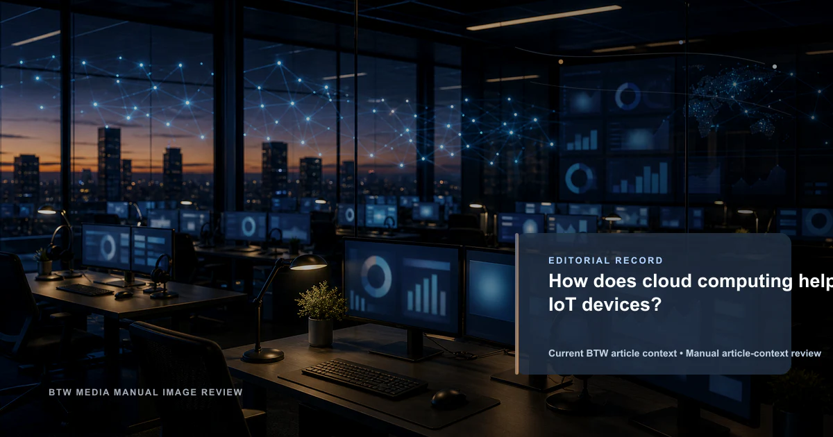 How does cloud computing help IoT devices? reviewed editorial briefing visual
