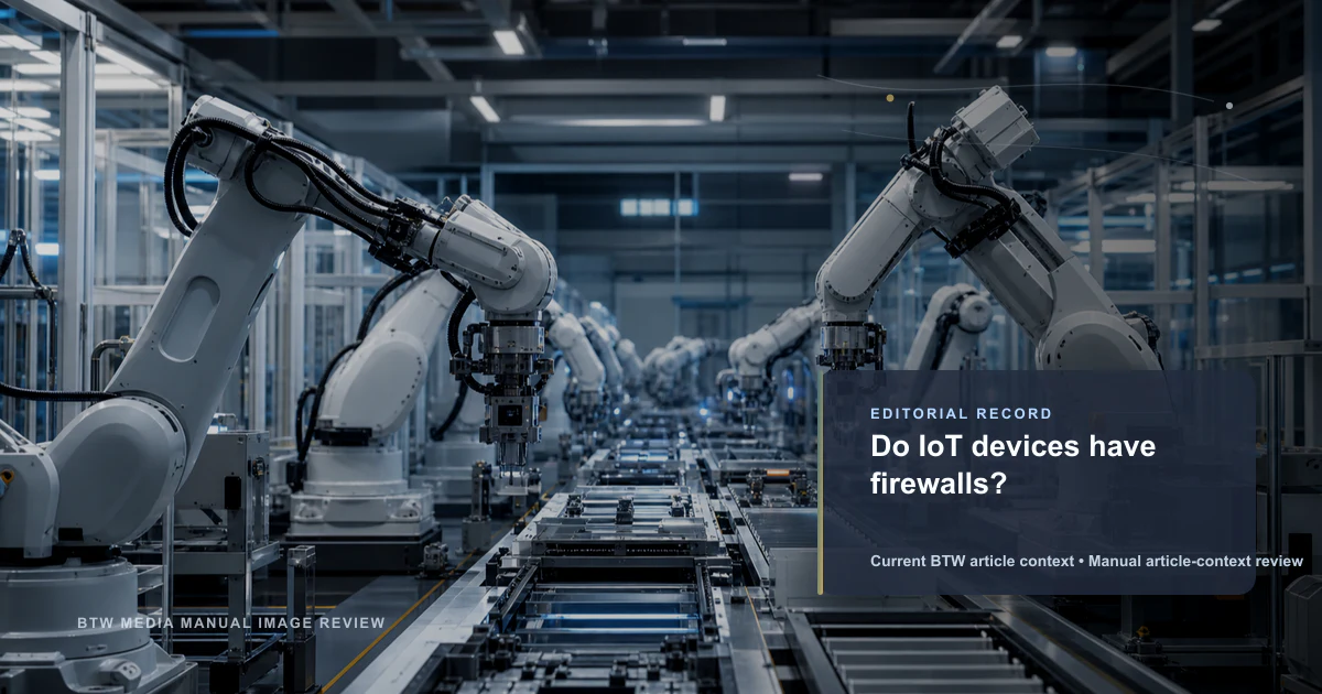 Do IoT devices have firewalls? reviewed editorial briefing visual
