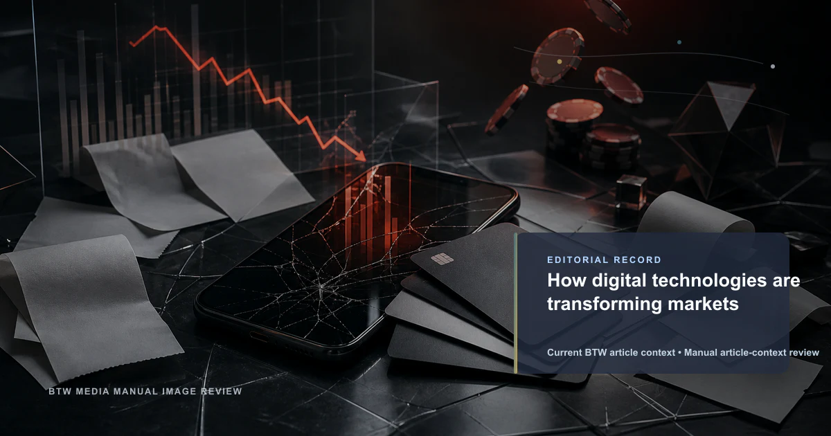 How digital technologies are transforming markets reviewed editorial briefing visual
